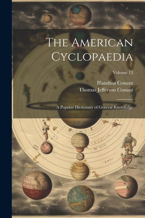 Produktbild: The American Cyclopaedia: A Popular Dictionary of General Knowledge; Volume 13