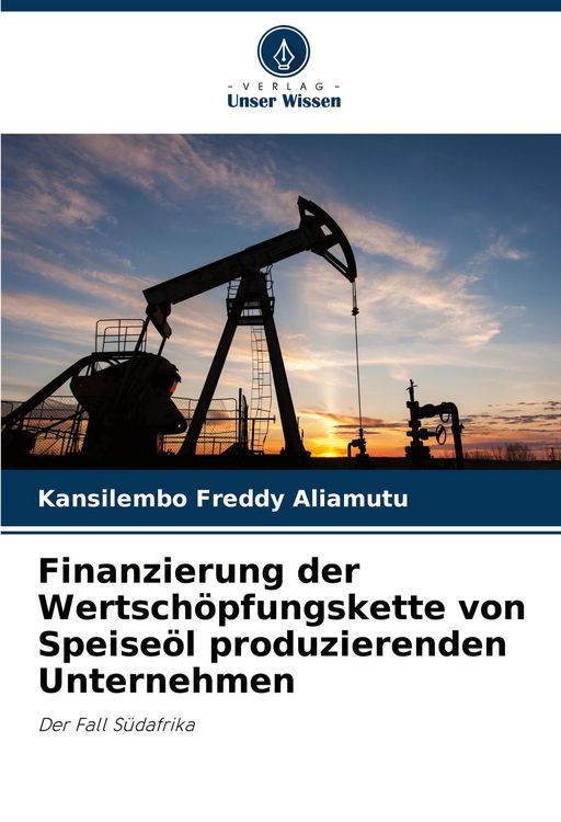 Produktbild: Finanzierung der Wertsch&ouml;pfungskette von Speise&ouml;l produzierenden Unternehmen
