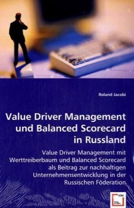 Produktbild: Jacobi, R: Value Driver Management und Balanced Scorecard in