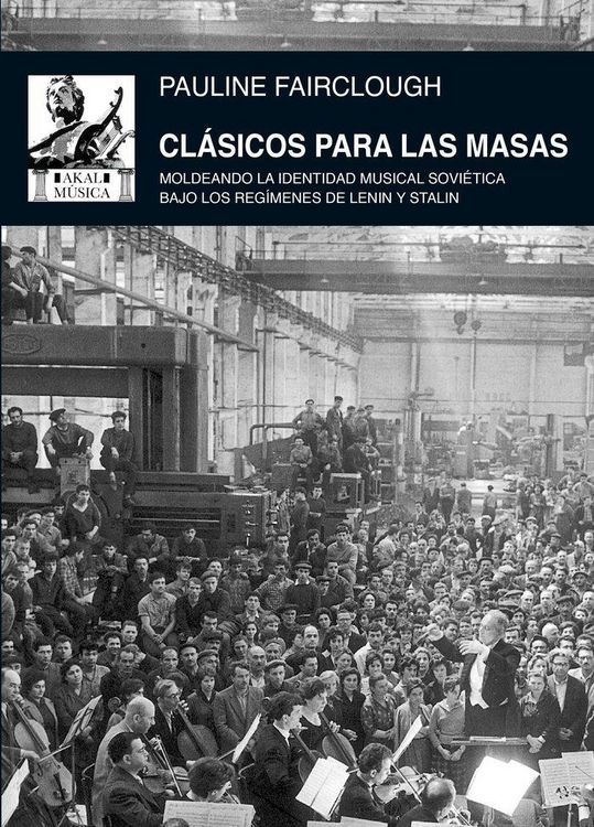 Produktbild: Cl&aacute;sicos para las masas : moldeando la identidad musical sovi&eacute;tica bajo los reg&iacute;menes de Lenin y Stalin