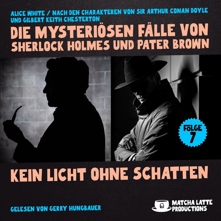 Produktbild: Kein Licht ohne Schatten (Die mysteri&ouml;sen F&auml;lle von Sherlock Holmes und Pater Brown, Folge 7)