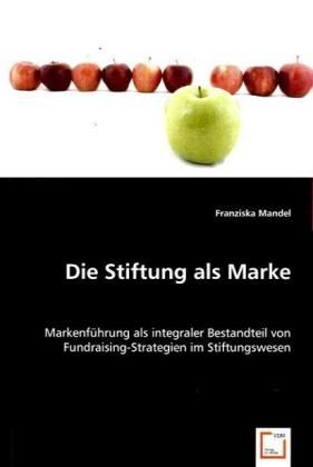 Produktbild: Mandel, F: Die Stiftung als Marke