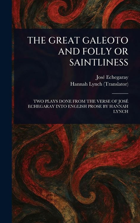 Produktbild: The Great Galeoto and Folly or Saintliness