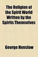 Produktbild: The Religion of the Spirit World Written by the Spirits Themselves