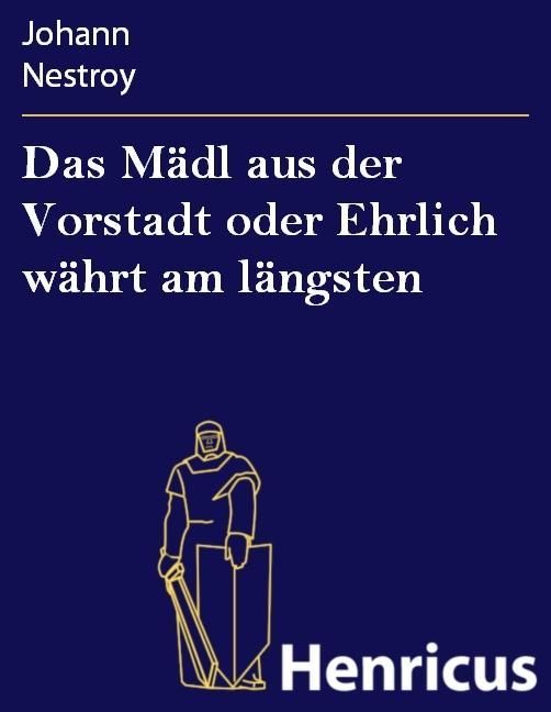 Produktbild: Das M&auml;dl aus der Vorstadt oder Ehrlich w&auml;hrt am l&auml;ngsten