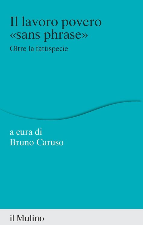 Produktbild: Il lavoro povero 'sans phrase'. Oltre la fattispecie