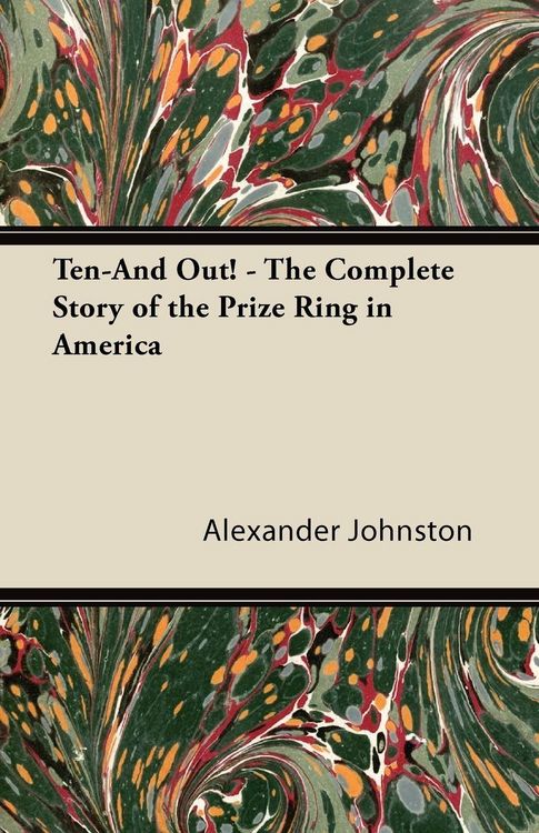 Produktbild: Ten-And Out! - The Complete Story of the Prize Ring in America