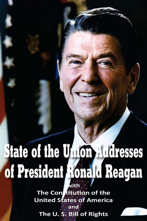 Produktbild: State of the Union Addresses of President Ronald Reagan with The Constitution of the United States of America and Bill of Rights