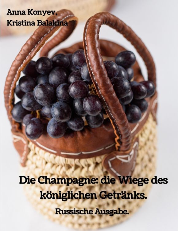 Produktbild: Die Champagne: die Wiege des k&ouml;niglichen Getr&auml;nks.