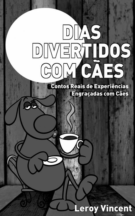 Produktbild: Dias Divertidos com C&atilde;es: Contos Reais de Experi&ecirc;ncias Engra&ccedil;adas com C&atilde;es
