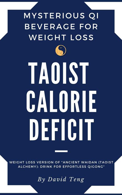 Produktbild: Taoist Calorie Deficit: Mysterious Qi Beverage for Weight Loss : Weight Loss Version of "Ancient Waidan (Taoist Alchemy): Drink for Effortless Qigong"