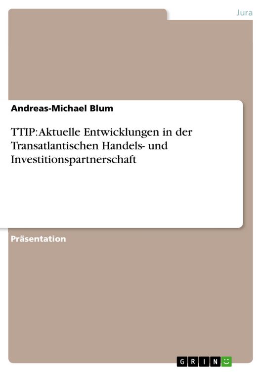 Produktbild: TTIP: Aktuelle Entwicklungen in der Transatlantischen Handels- und Investitionspartnerschaft