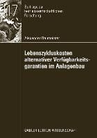 Produktbild: Lebenszykluskosten alternativer Verf&uuml;gbarkeitsgarantien im Anlagenbau