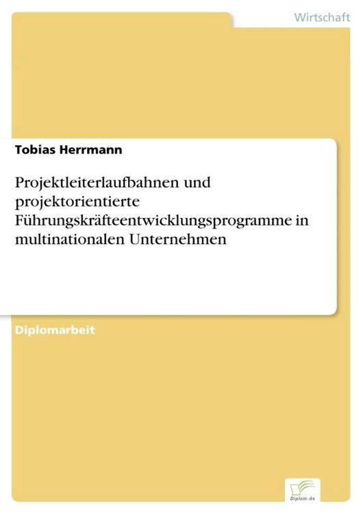 Produktbild: Projektleiterlaufbahnen und projektorientierte F&uuml;hrungskr&auml;fteentwicklungsprogramme in multinationalen Unternehmen