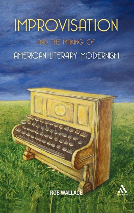 Produktbild: Improvisation and the Making of American Literary Modernism