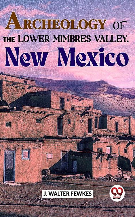 Produktbild: Archeology Of The Lower Mimbres Valley, New Mexico