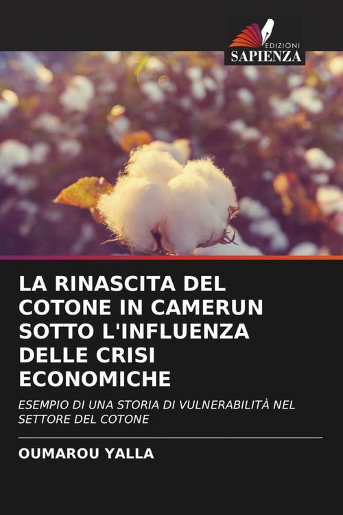Produktbild: La Rinascita Del Cotone in Camerun Sotto L'influenza Delle Crisi Economiche