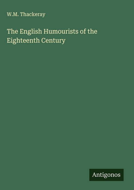 Produktbild: The English Humourists of the Eighteenth Century