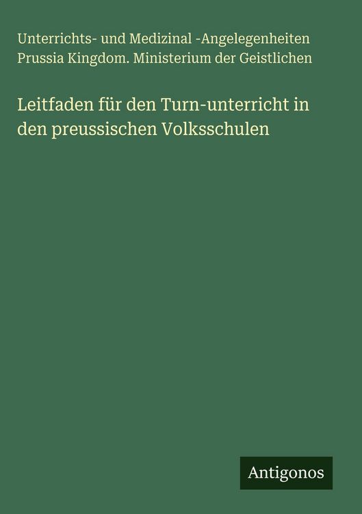 Produktbild: Leitfaden f&uuml;r den Turn-unterricht in den preussischen Volksschulen