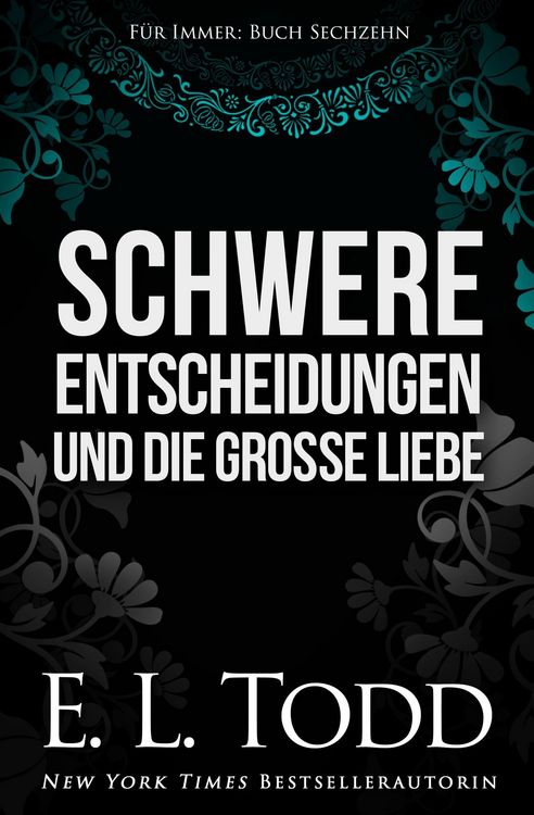 Produktbild: Schwere Entscheidungen und die gro&szlig;e Liebe (F&uuml;r Immer, #16)