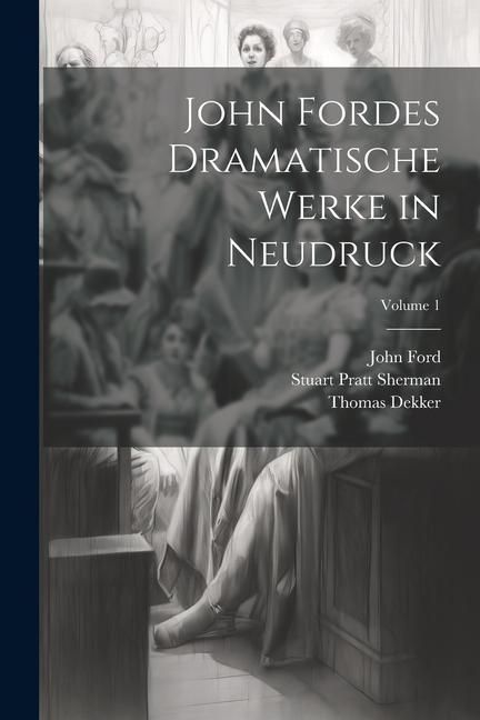 Produktbild: John Fordes Dramatische Werke in Neudruck; Volume 1