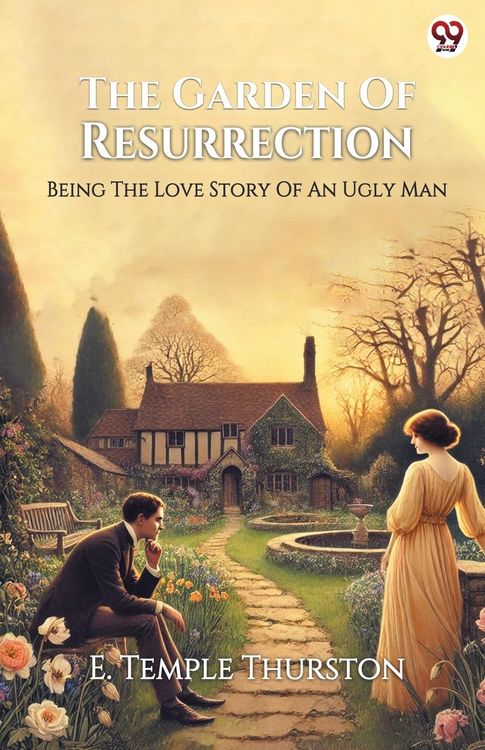 Produktbild: The Garden Of Resurrection Being The Love Story Of An Ugly Man