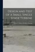 Produktbild: Design and Test of a Small Single Stage Turbine