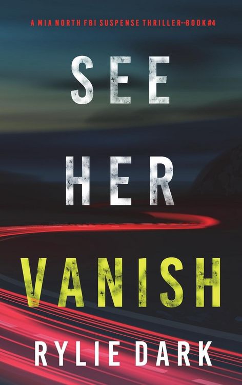 Produktbild: See Her Vanish (A Mia North FBI Suspense Thriller-Book Four)