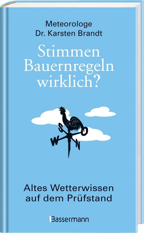 Produktbild: Stimmen Bauernregeln wirklich? Altes Wetterwissen auf dem Pr&uuml;fstand