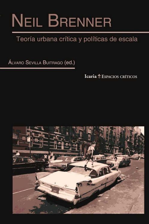 Produktbild: Neil Brenner : teor&iacute;a urbana cr&iacute;tica y pol&iacute;ticas de escala