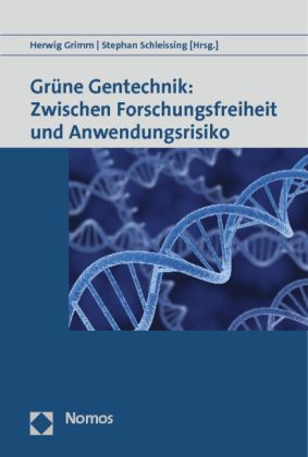 Produktbild: Gr&uuml;ne Gentechnik: Zwischen Forschungsfreiheit und Anwendungsrisiko