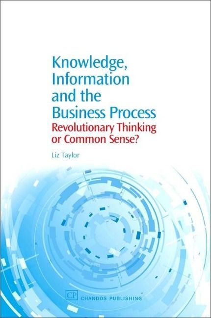 Produktbild: Knowledge, Information and the Business Process: Revolutiona