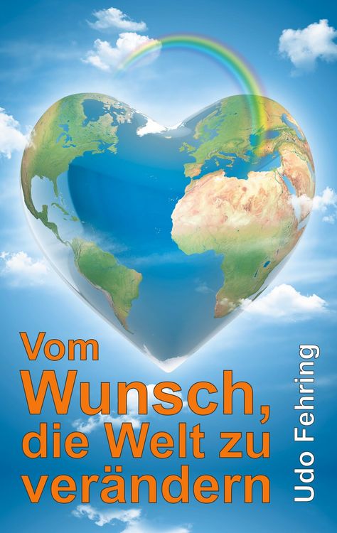 Produktbild: Vom Wunsch, die Welt zu ver&auml;ndern