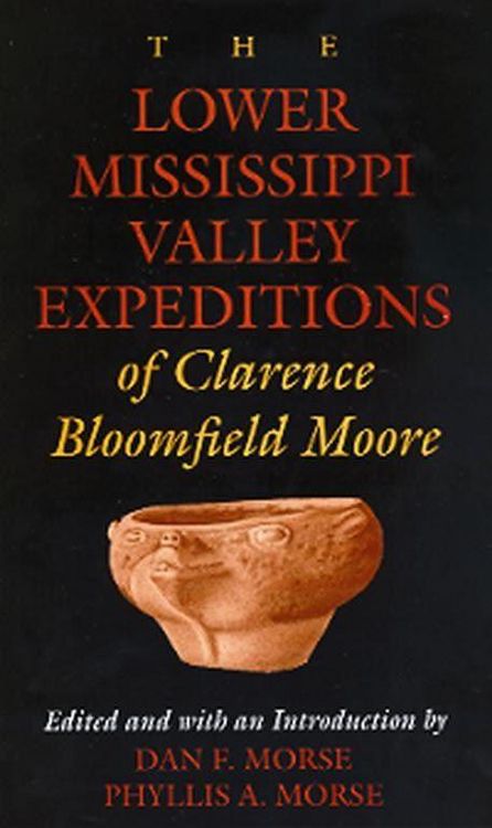 Produktbild: The Lower Mississippi Valley Expeditions of Clarence Bloomfield Moore