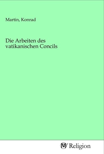 Produktbild: Die Arbeiten des vatikanischen Concils