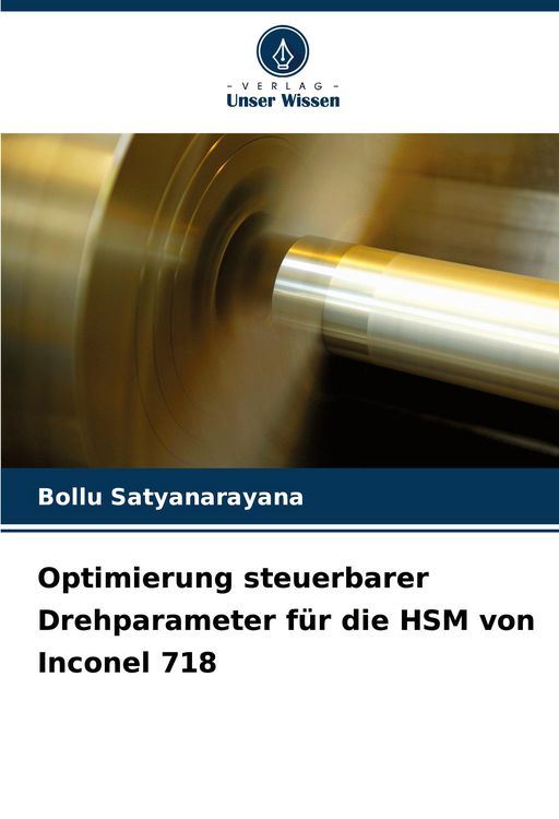 Produktbild: Optimierung steuerbarer Drehparameter f&uuml;r die HSM von Inconel 718