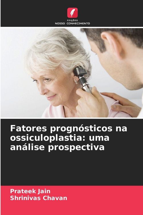 Produktbild: Fatores progn&oacute;sticos na ossiculoplastia: uma an&aacute;lise prospectiva