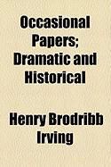 Produktbild: Occasional Papers; Dramatic and Historical