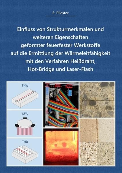 Produktbild: Einfluss von Strukturmerkmalen und weiteren Eigenschaften geformter feuerfester Werkstoffe auf die Ermittlung der W&auml;rmeleitf&auml;higkeit mit den Verfahren