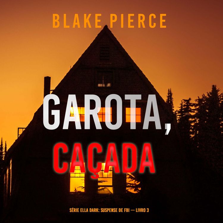 Produktbild: Garota, Ca&ccedil;ada (S&eacute;rie Ella Dark: Suspense de FBI &mdash; Livro 3)
