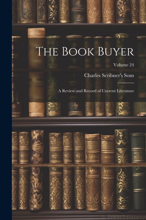 Produktbild: The Book Buyer: A Review and Record of Current Literature; Volume 24