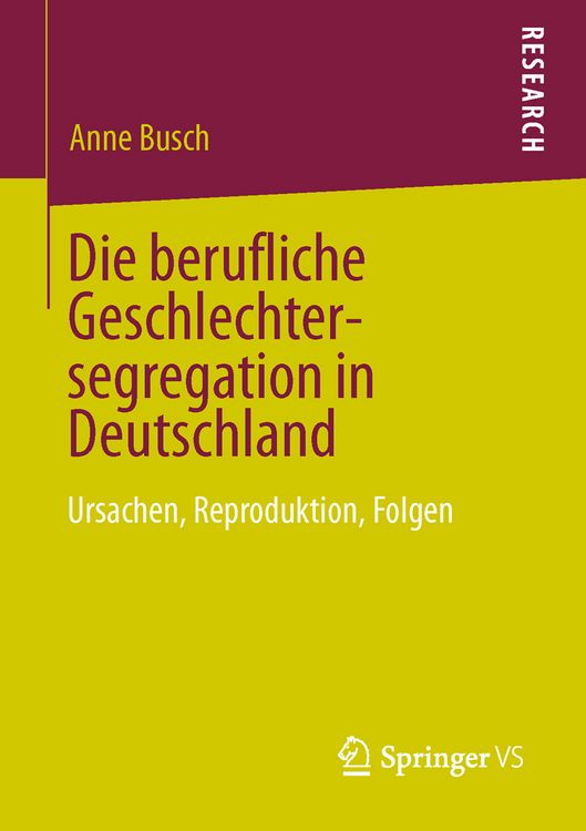 Produktbild: Die berufliche Geschlechtersegregation in Deutschland