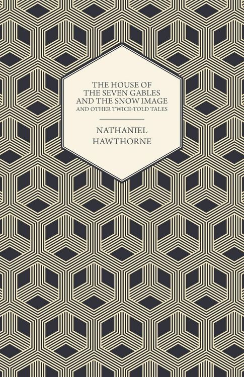 Produktbild: The House of the Seven Gables and the Snow Image and Other Twice-Told Tales