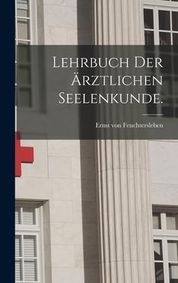 Produktbild: Lehrbuch der &auml;rztlichen Seelenkunde.