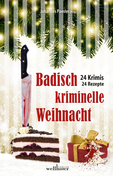 Produktbild: Badisch kriminelle Weihnacht: 24 Krimis und Rezepte
