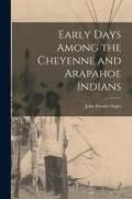 Produktbild: Early Days Among the Cheyenne and Arapahoe Indians