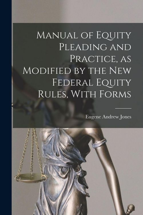 Produktbild: Manual of Equity Pleading and Practice, as Modified by the new Federal Equity Rules, With Forms