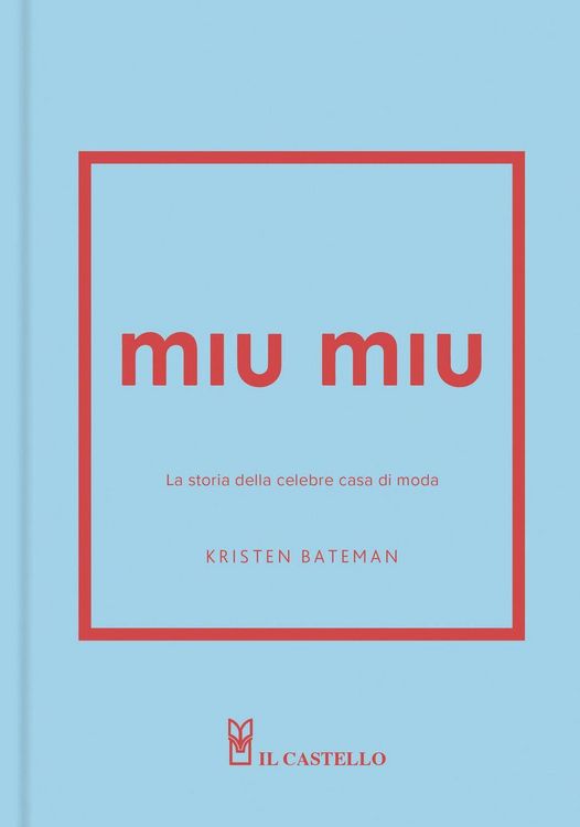Produktbild: Miu Miu. La storia della celebre casa di moda