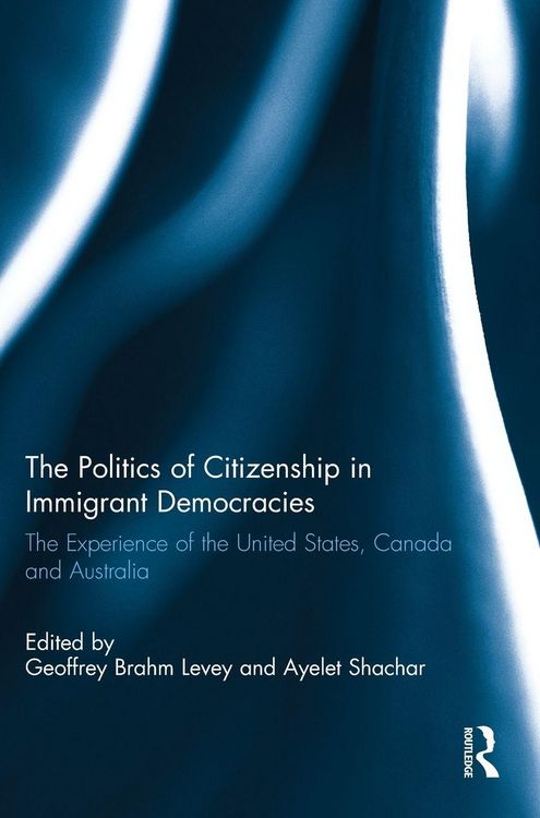 Produktbild: The Politics of Citizenship in Immigrant Democracies