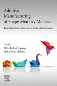 Produktbild: Additive Manufacturing of Shape Memory Materials